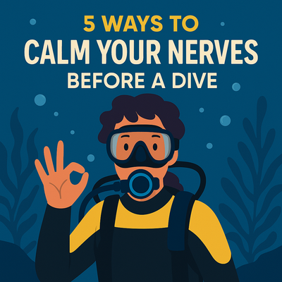5 Ways to Calm Your Nerves Before Learning to Dive